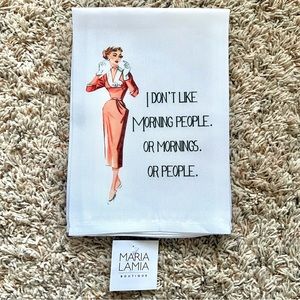 I Don't Like Mornings or People NEW Kitchen Towel, Sassy Talkin